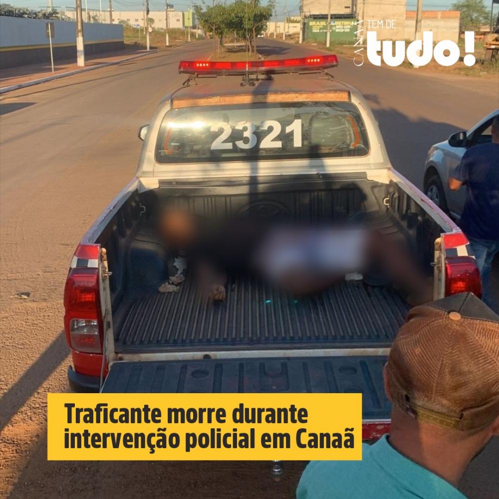 Traficante morre durante intervenção policial em Canaã