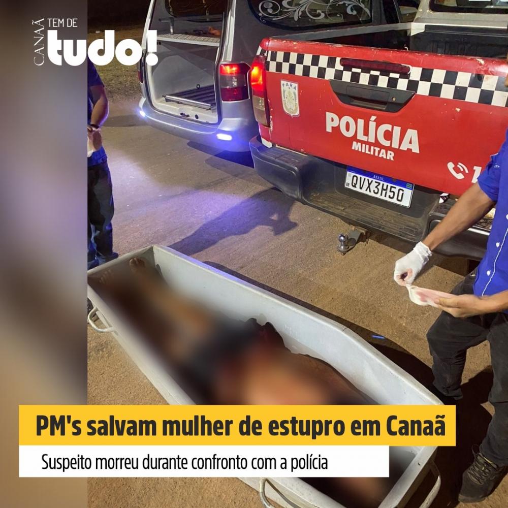 PM's salvam mulher de estupro em Canaã 
