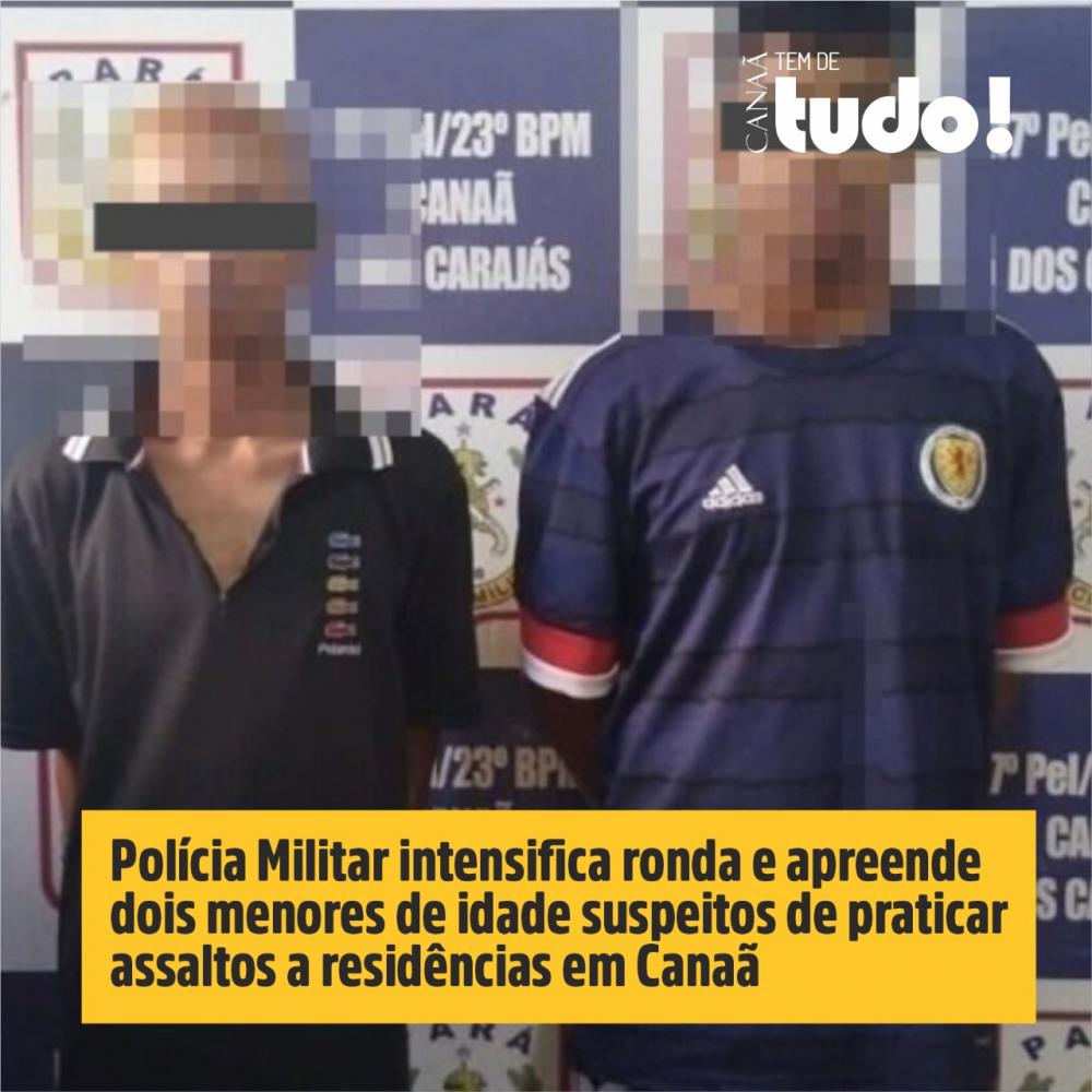 Polícia Militar intensifica ronda e apreende dois menores de idade suspeitos de praticar assaltos a residências em Canaã